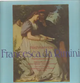 Sergej Rachmaninoff - Francesca da Rimini,, Ermler, Bolschoi-Theater Moskau, Kasraschwili, Atlantow, Nesterenko