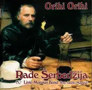 Rade Šerbedžija & Livio Morosin Band Feat. Dario Marušić - Orihi Orihi