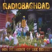 Radiobaghdad - 665: Neighbor Of The Beast