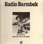 Radio Barmbek - Hey Cowboy, Häng Den Colt An Den Nagel