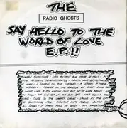 7'' - Radio Ghosts - Say Hello To The World Of Love E.P.!!