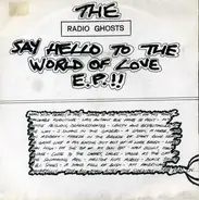 Radio Ghosts - Say Hello To The World Of Love E.P.!!