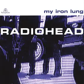 Radiohead - My Iron Lung