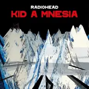 Radiohead - Kid A/Amnesiac