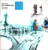 Radiohead - OK Computer OKNOTOK 1997 2017