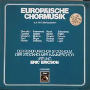Radiokören , Kammarkören , Eric Ericson - Europäische Chormusik Aus Fünf Jahrhunderten