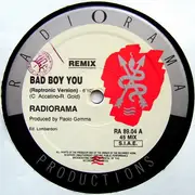 12inch Vinyl Single - Radiorama - Bad Boy You (Remix)