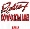 12'' - Radio 7 - Do Whatcha Like!