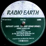 12inch Vinyl Single - Radio Earth - Distant Land (Ba Doo Bomb Bomb)