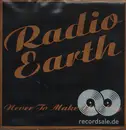 12inch Vinyl Single - Radio Earth - Never To Make You Cry