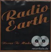 Radio Earth - Never To Make You Cry