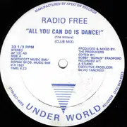 12inch Vinyl Single - Radio Free - All You Can Do Is Dance!