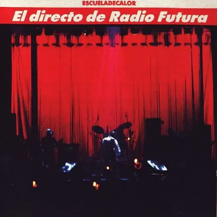 Radio Futura - El Directo De Radio Futura - Escuela De Calor