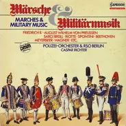 Radio-Symphonie-Orchester Berlin , Polizeiorchester Berlin , Caspar Richter - Marches And Military Music