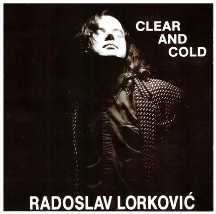 Radoslav Lorković - Clear And Cold