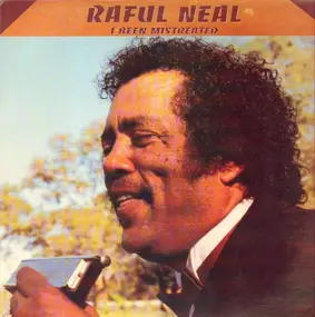 Raful Neal - I Been Mistreated