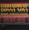 LP - Rafael And His Orchestra Latino - Broadway Bossa Nova - Mono