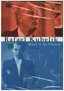 Rafael Kubelik - Music Is My Country