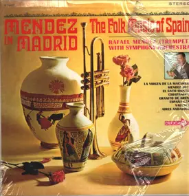 Rafael Méndez - Mendez In Madrid - The Folk Music Of Spain