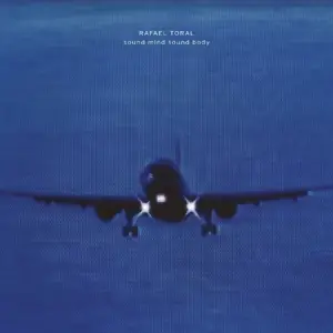 Rafael Toral - Sound Mind Sound Body