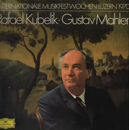 Kubelik, Mahler - Internationale Musikfestwochen Luzern 1970