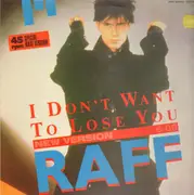 12'' - RAFF - I Don't Want To Lose You (New Version)