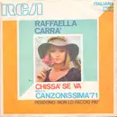 7inch Vinyl Single - Raffaella Carrà - Chissà Se Va