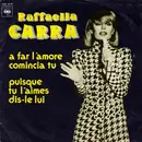 7'' - Raffaella Carrà - A Far L'Amore Comincia Tu  / Puisque Tu L'aimes Dis-Le Lui