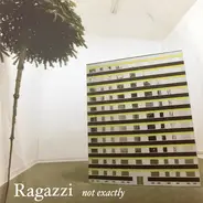 Ragazzi - not exactly