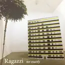 7inch Vinyl Single - Ragazzi - Not Exactly