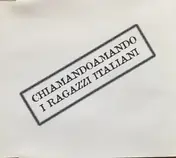Ragazzi Italiani - Chiamandoamando