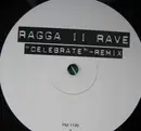 12inch Vinyl Single - Ragga II Rave - Celebrate (Remix)