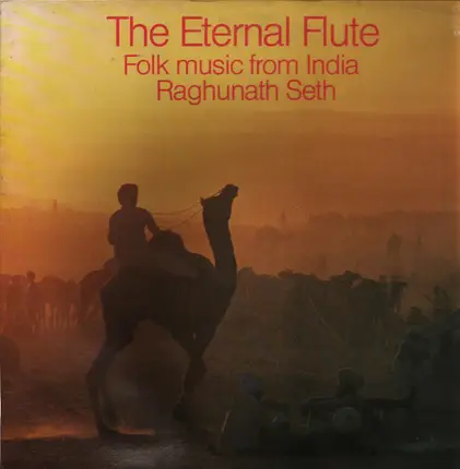 Raghunath Seth - The Eternal Flute - Folk Music From India