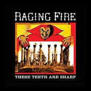 CD - Raging Fire - These Teeth Are Sharp - Digipak