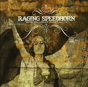 raging speedhorn - How the Great Have Fallen