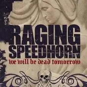 raging speedhorn - We Will Be Dead