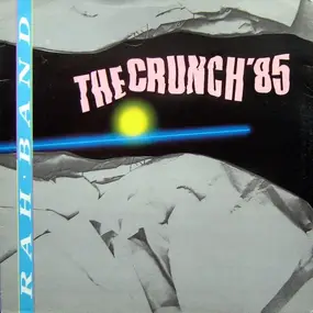 The Rah Band - The Crunch '85