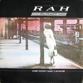 The Rah Band - Sorry Doesn't Make It Anymore