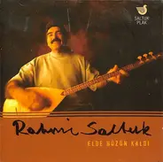 Rahmi Saltuk - Elde Hüzün Kaldı
