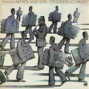 Rahsaan Roland Kirk - Other Folks' Music