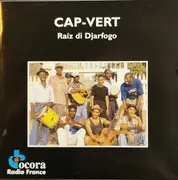 CD - Raíz Di Djarfogo - Cap-Vert: Traditions De L'île De Fogo = Cape Verde: Traditions Of The Fogo Island - Slipcase