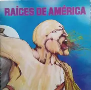 Raíces De América - Raíces De América