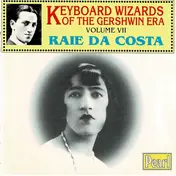 Raie Da Costa - Keyboard Wizards Of The Gershwin Era Volume VII