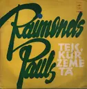 LP - Raimonds Pauls - Teic, Kur Zeme Tā
