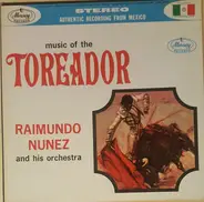 Raimundo Nunez And His Orchestra - Music Of The Toreador