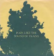 Rain Like The Sound Of Trains - Incoming