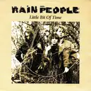 7inch Vinyl Single - Rain People - Little Bit Of Time