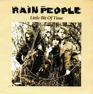 Rain People - Little Bit Of Time