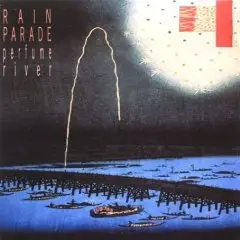 Rain Parade - Perfume River