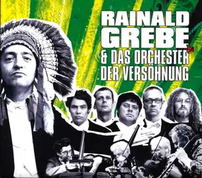 rainald grebe - Rainald Grebe & Das Orchester Der Versöhnung